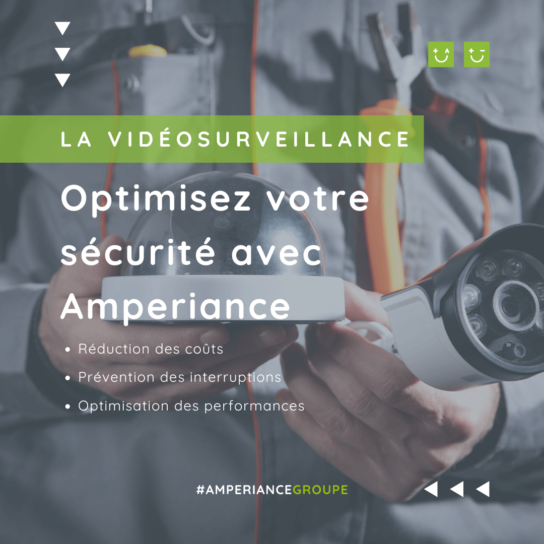 Amperiance vous propose des audits et une maintenance préventive de vos systèmes de vidéosurveillance